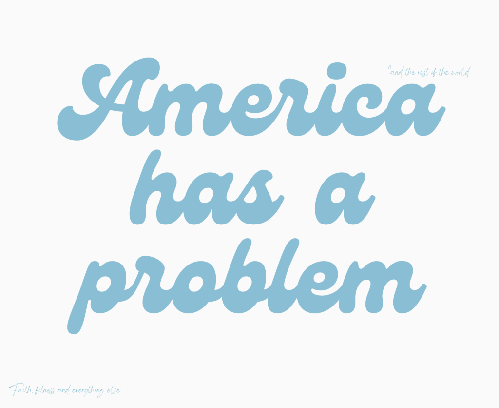 America (and the rest of the world) has a problem
